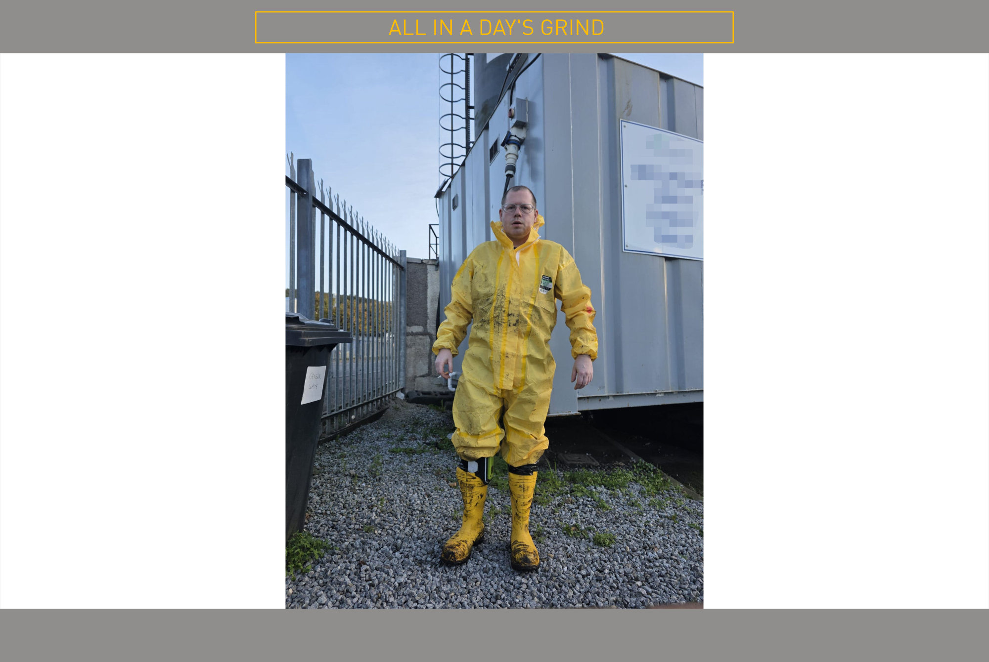 Daily life. It can be a dirty job.